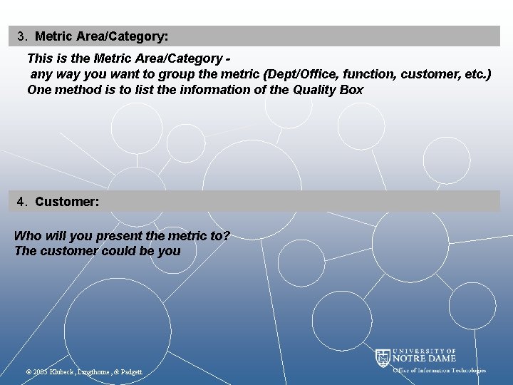 3. Metric Area/Category: This is the Metric Area/Category any way you want to group