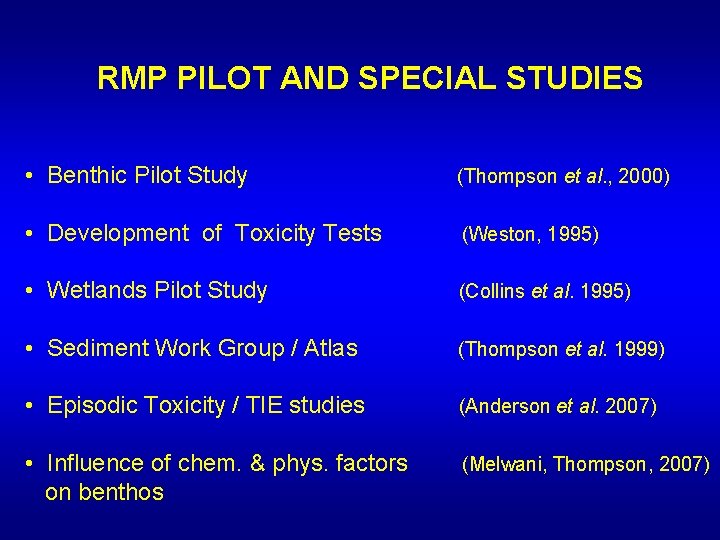 RMP PILOT AND SPECIAL STUDIES • Benthic Pilot Study (Thompson et al. , 2000)