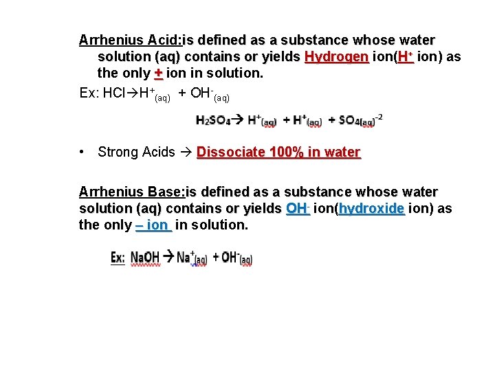 Arrhenius Acid: is defined as a substance whose water solution (aq) contains or yields