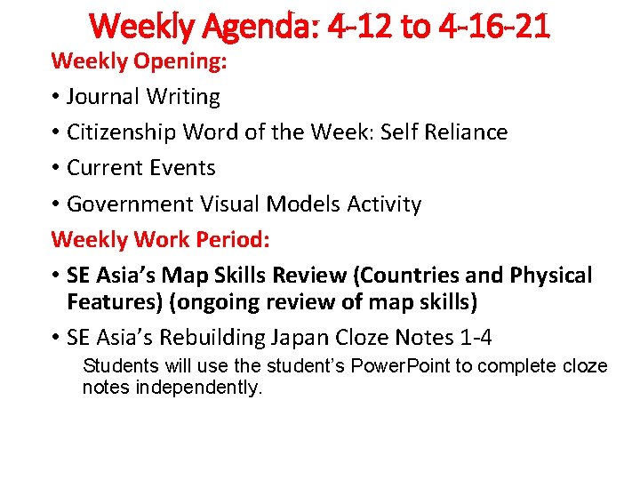 Weekly Agenda: 4 -12 to 4 -16 -21 Weekly Opening: • Journal Writing •