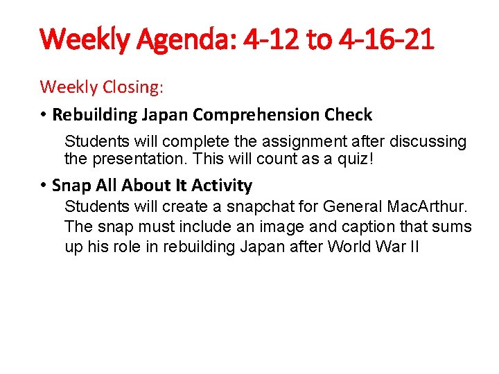 Weekly Agenda: 4 -12 to 4 -16 -21 Weekly Closing: • Rebuilding Japan Comprehension