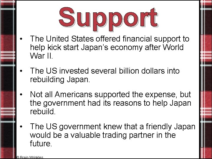 Support • The United States offered financial support to help kick start Japan’s economy