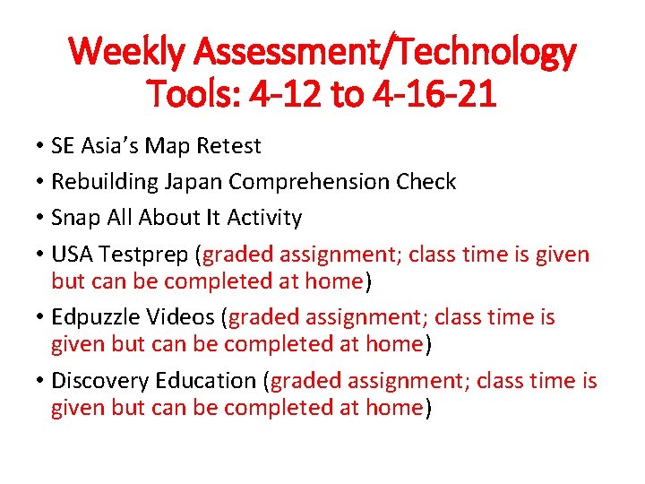 Weekly Assessment/Technology Tools: 4 -12 to 4 -16 -21 • SE Asia’s Map Retest