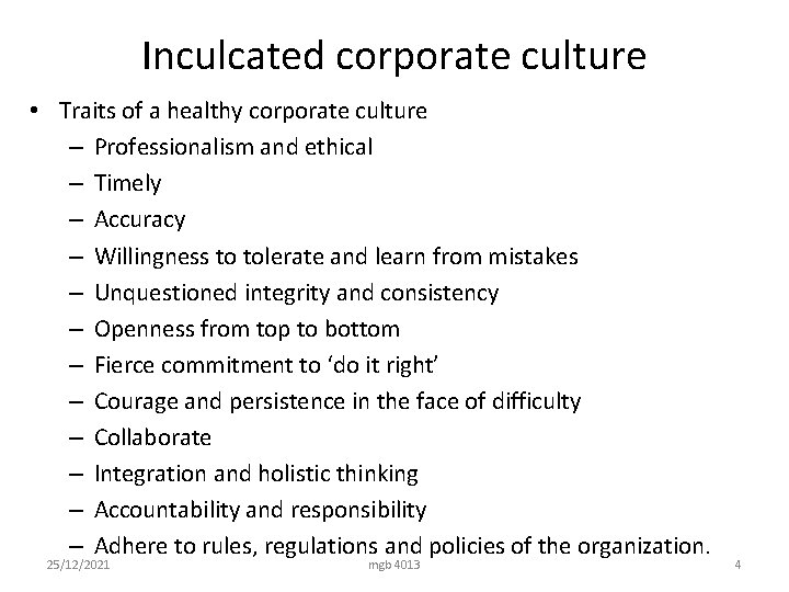 Inculcated corporate culture • Traits of a healthy corporate culture – Professionalism and ethical