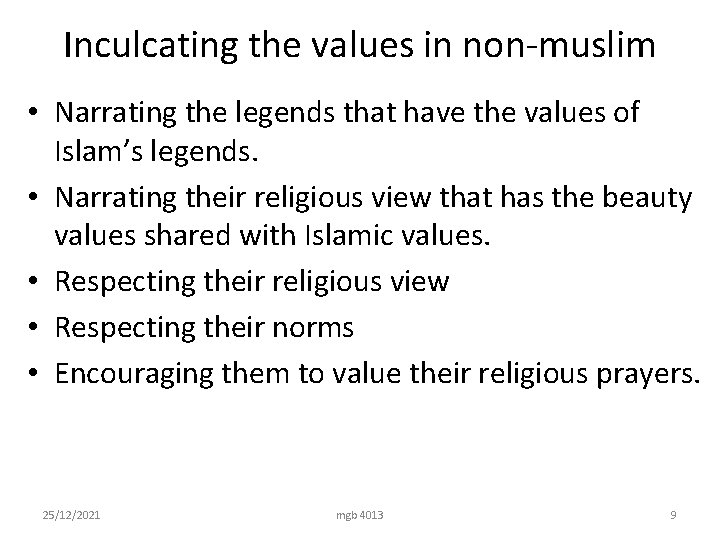 Inculcating the values in non-muslim • Narrating the legends that have the values of