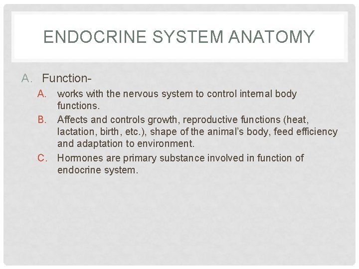 ENDOCRINE SYSTEM ANATOMY A. Function. A. B. C. works with the nervous system to
