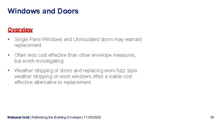 Windows and Doors Overview • Single Pane Windows and Uninsulated doors may warrant replacement