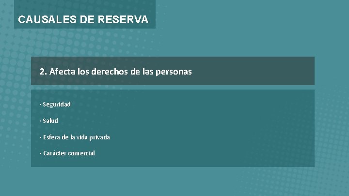 CAUSALES DE RESERVA 2. Afecta los derechos de las personas · Seguridad · Salud