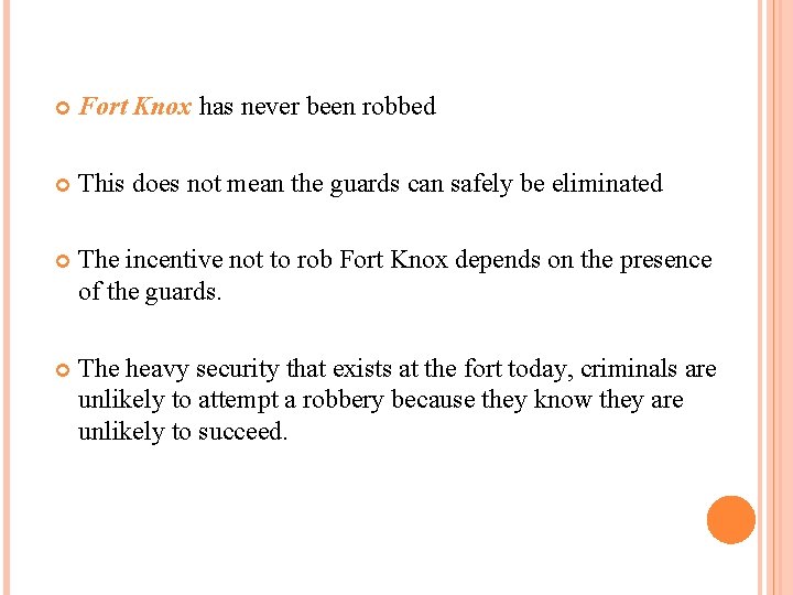  Fort Knox has never been robbed This does not mean the guards can