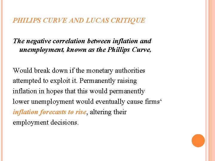 PHILIPS CURVE AND LUCAS CRITIQUE The negative correlation between inflation and unemployment, known as