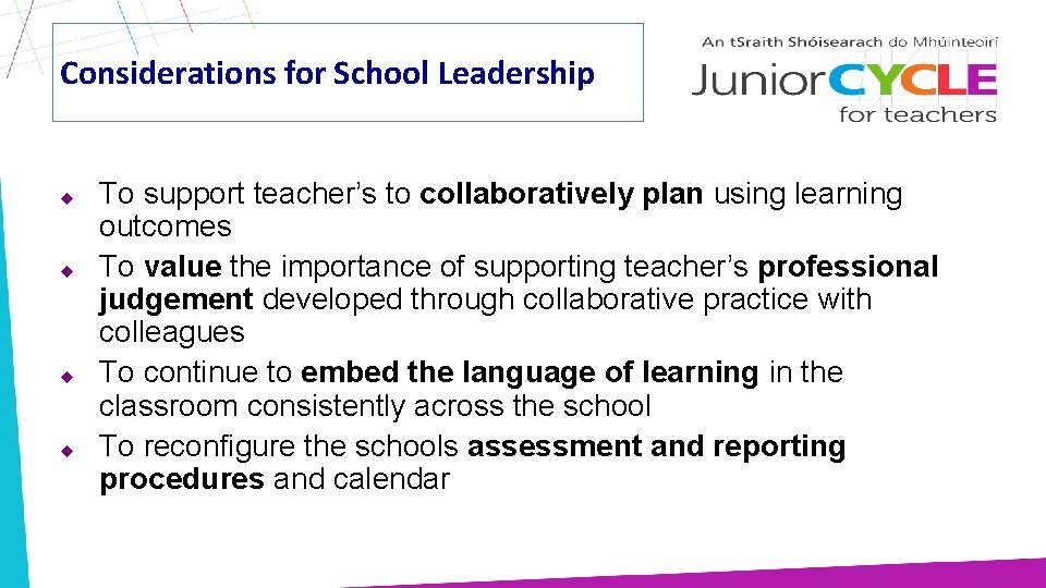 Considerations for School Leadership u u To support teacher’s to collaboratively plan using learning