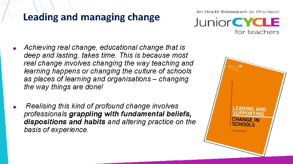 Leading and managing change u u Achieving real change, educational change that is deep