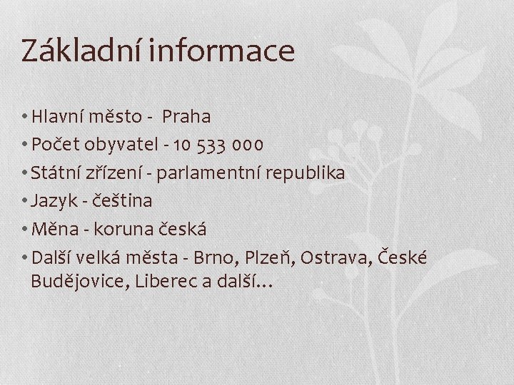 Základní informace • Hlavní město - Praha • Počet obyvatel - 10 533 000