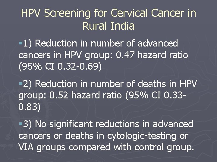 HPV Screening for Cervical Cancer in Rural India § 1) Reduction in number of