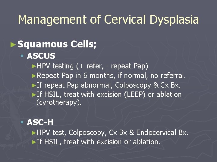 Management of Cervical Dysplasia ► Squamous Cells; § ASCUS ►HPV testing (+ refer, -