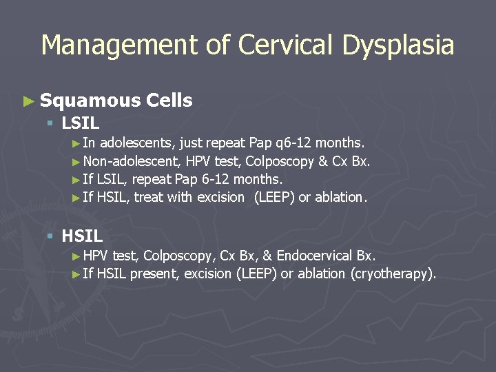 Management of Cervical Dysplasia ► Squamous § LSIL Cells ► In adolescents, just repeat