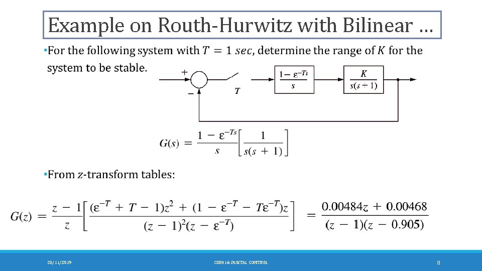 Example on Routh-Hurwitz with Bilinear … 25/11/2019 CSE 416: DIGITAL CONTROL 8 