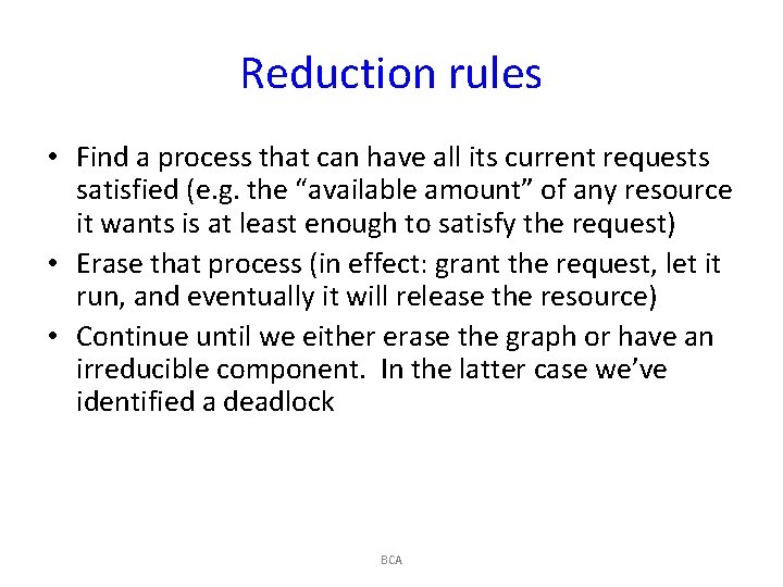 Reduction rules • Find a process that can have all its current requests satisfied