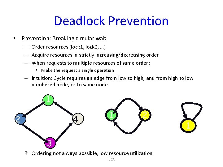 Deadlock Prevention • Prevention: Breaking circular wait – Order resources (lock 1, lock 2,