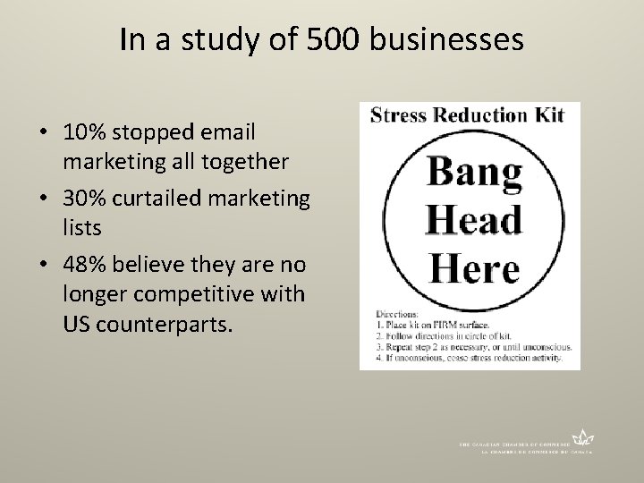 In a study of 500 businesses • 10% stopped email marketing all together •