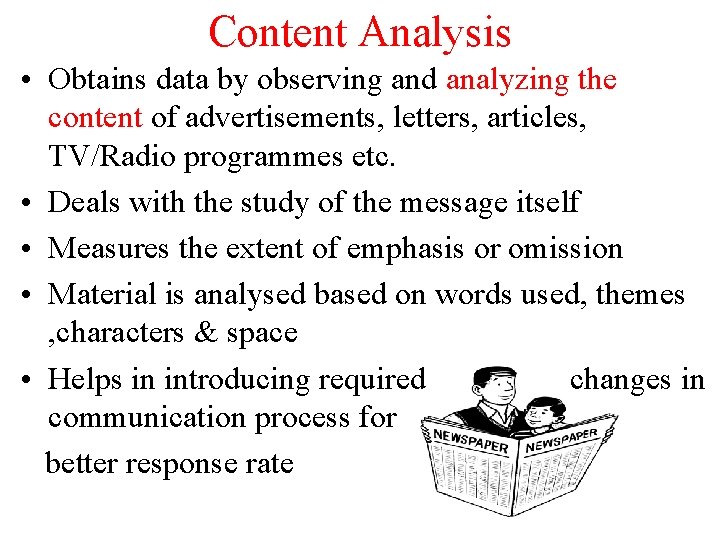 Content Analysis • Obtains data by observing and analyzing the content of advertisements, letters,
