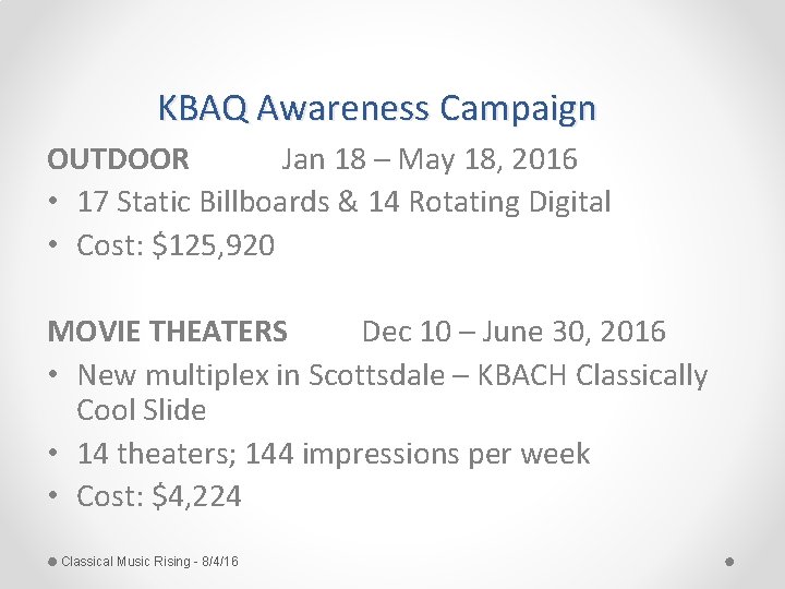 KBAQ Awareness Campaign OUTDOOR Jan 18 – May 18, 2016 • 17 Static Billboards