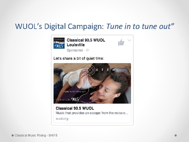 WUOL’s Digital Campaign: Tune in to tune out” Classical Music Rising - 8/4/16 