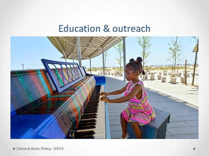 Education & outreach Classical Music Rising - 8/4/16 