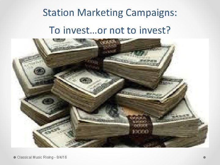 Station Marketing Campaigns: To invest…or not to invest? Classical Music Rising - 8/4/16 