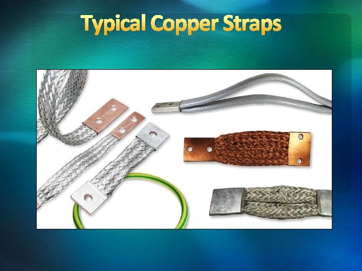 Typical Copper Straps 