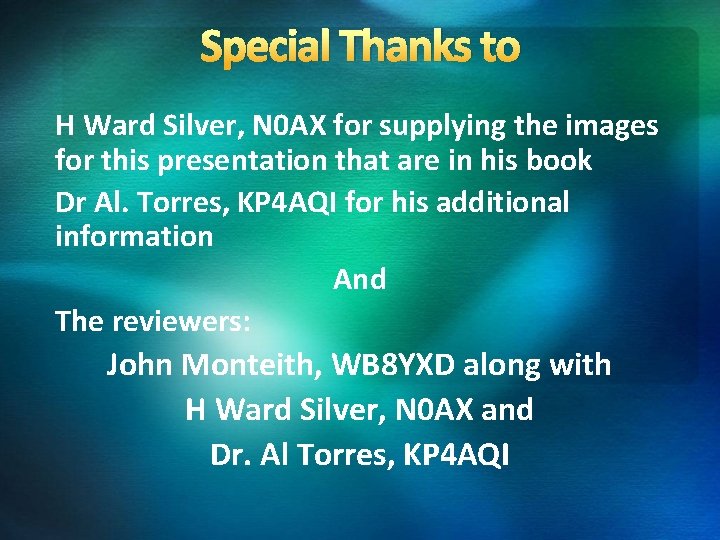 Special Thanks to H Ward Silver, N 0 AX for supplying the images for