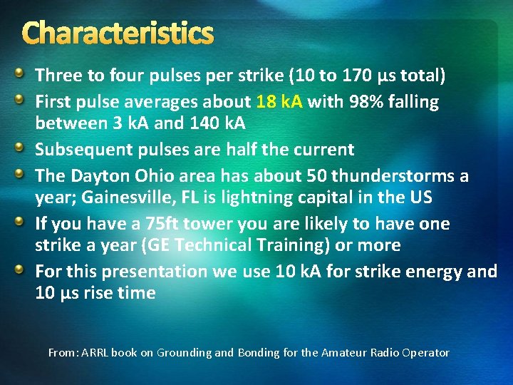 Characteristics Three to four pulses per strike (10 to 170 µs total) First pulse