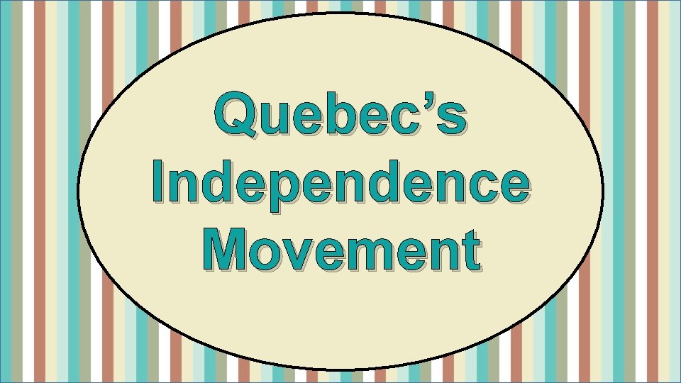 Quebec’s Independence Movement 