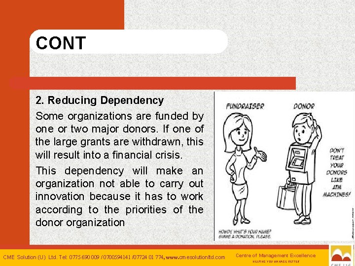 CONT 2. Reducing Dependency Some organizations are funded by one or two major donors.