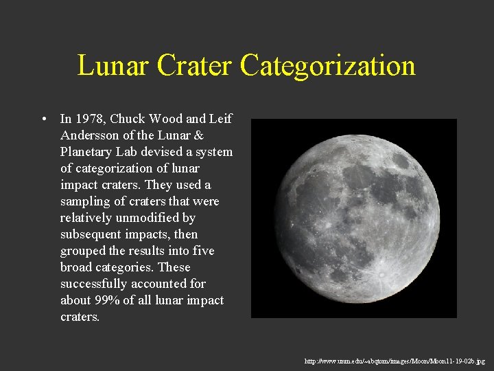 Lunar Crater Categorization • In 1978, Chuck Wood and Leif Andersson of the Lunar
