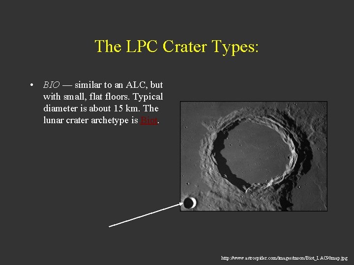 The LPC Crater Types: • BIO — similar to an ALC, but with small,