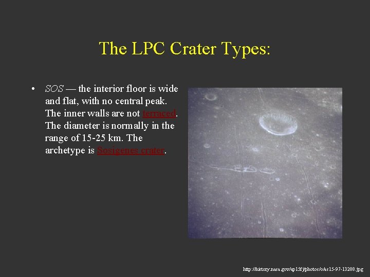 The LPC Crater Types: • SOS — the interior floor is wide and flat,