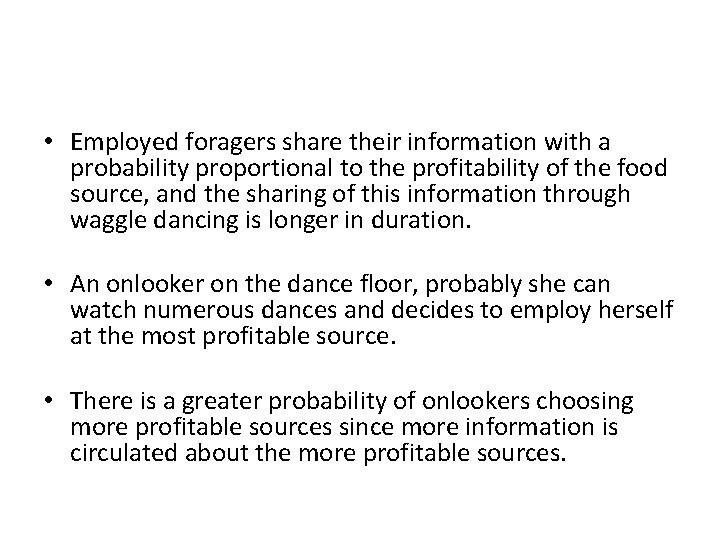  • Employed foragers share their information with a probability proportional to the profitability