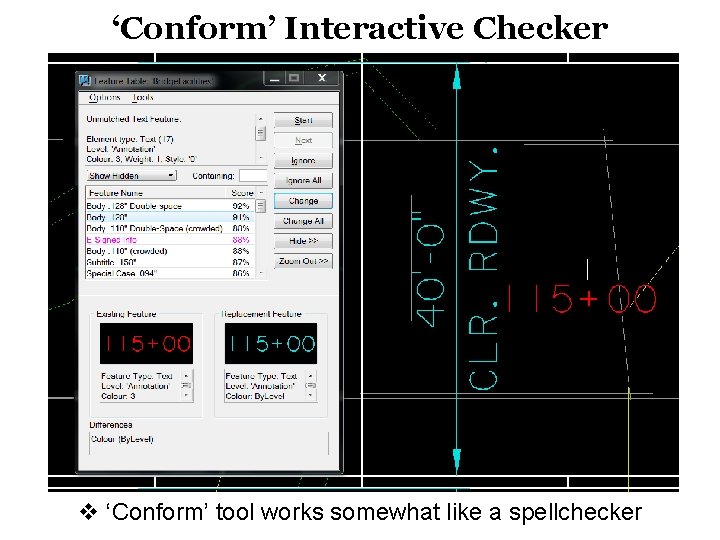 ‘Conform’ Interactive Checker v ‘Conform’ tool works somewhat like a spellchecker 