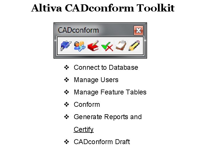 Altiva CADconform Toolkit v Connect to Database v Manage Users v Manage Feature Tables