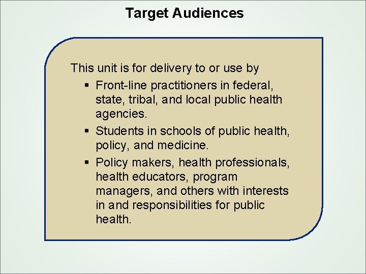 Target Audiences This unit is for delivery to or use by § Front line