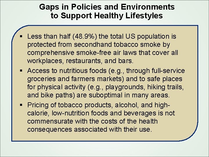 Gaps in Policies and Environments to Support Healthy Lifestyles § Less than half (48.
