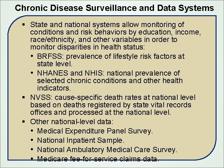 Chronic Disease Surveillance and Data Systems § State and national systems allow monitoring of