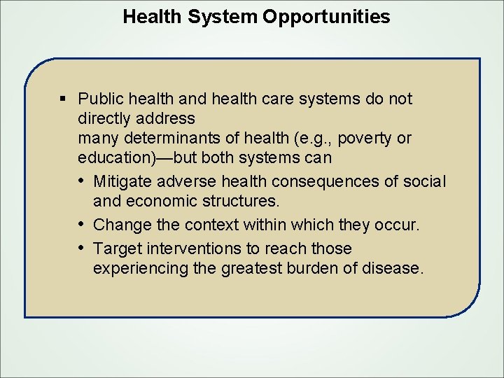 Health System Opportunities § Public health and health care systems do not directly address