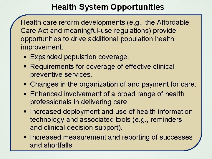Health System Opportunities Health care reform developments (e. g. , the Affordable Care Act