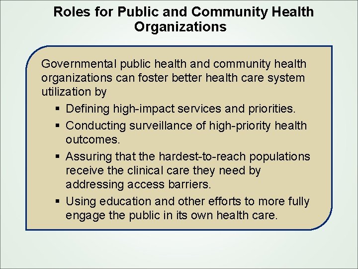 Roles for Public and Community Health Organizations Governmental public health and community health organizations