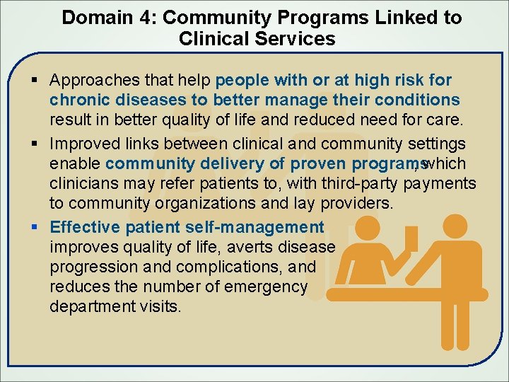 Domain 4: Community Programs Linked to Clinical Services § Approaches that help people with