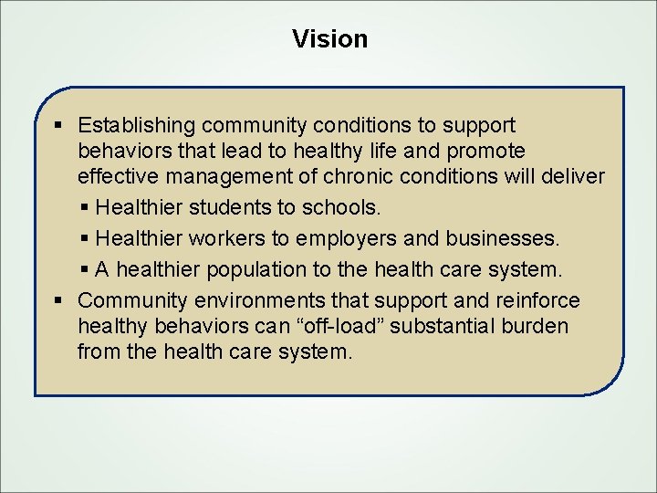 Vision § Establishing community conditions to support behaviors that lead to healthy life and