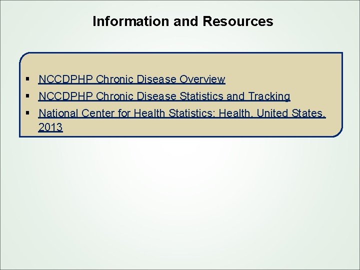 Information and Resources § NCCDPHP Chronic Disease Overview § NCCDPHP Chronic Disease Statistics and