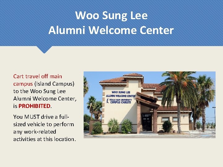 Woo Sung Lee Alumni Welcome Center Cart travel off main campus (Island Campus) to